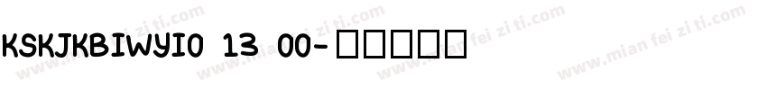 KSKJKBIWYI0 13 00字体转换